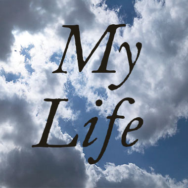 My Life